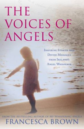 The Voices of Angels by Francesca Brown