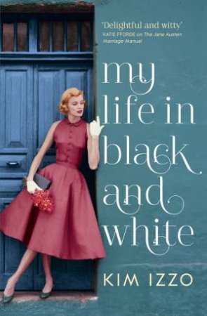 My Life in Black and White by Kim Izzo