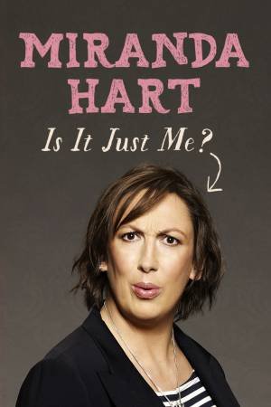 Is It Just Me? by Miranda Hart