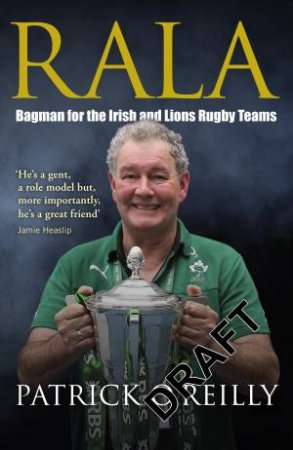 Rala: A Life in Rugby by Patrick O'Reilly