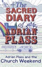 The Sacred Diary of Adrian Plass Adrian Plass and the Church Weekend