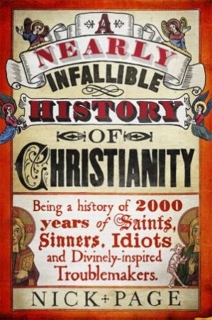 A Nearly Infallible History of Christianity by Nick Page