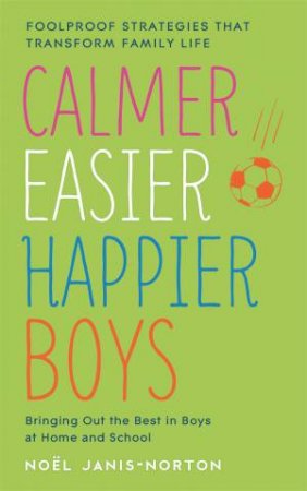 Calmer, Easier, Happier Boys by No  l Janis-Norton