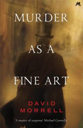 Murder As A Fine Art by David Morrell