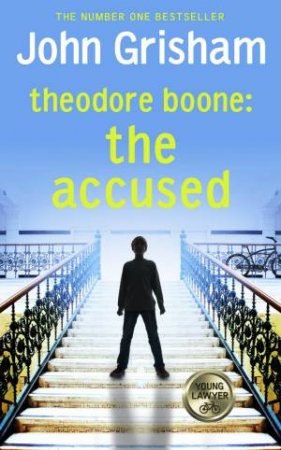 Theodore Boone: The Accused by John Grisham