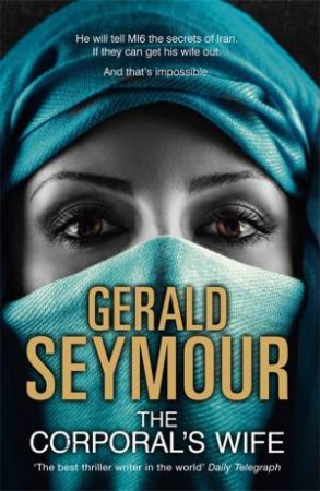 The Corporal's Wife by Gerald Seymour