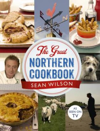 The Great Northern Cookbook by Sean Wilson