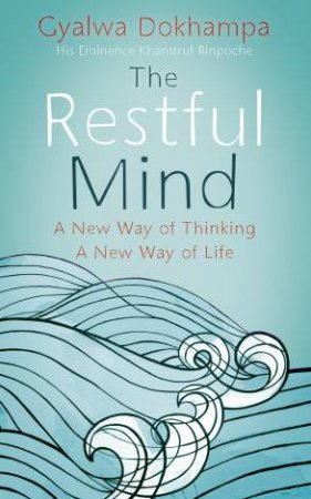 The Restful Mind by Gyalwa Dokhampa 