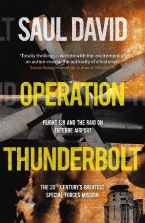 Operation Thunderbolt by Saul David