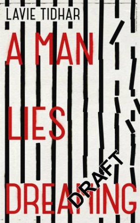 A Man Lies Dreaming by Lavie Tidhar