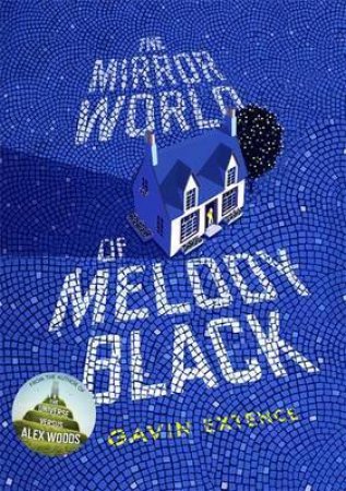 The Mirror World of Melody Black by Gavin Extence