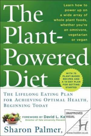 The Plant-Powered Diet by Sharon Palmer