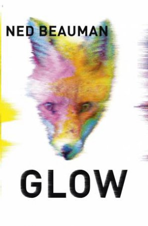 Glow by Ned Beauman