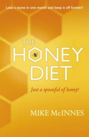 The Honey Diet by Mike Mcinnes