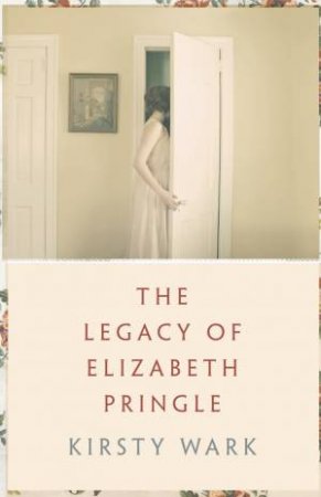 The Legacy of Elizabeth Pringle by Kirsty Wark