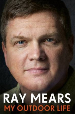 My Outdoor Life by Ray Mears