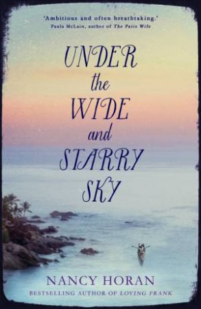 Under the Wide and Starry Sky by Nancy Horan