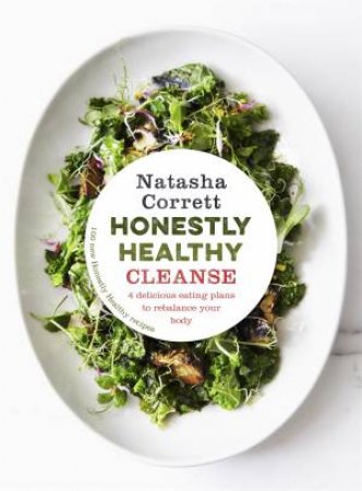 Honestly Healthy Cleanse by Natasha Corrett