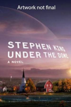 Under the Dome by Stephen King