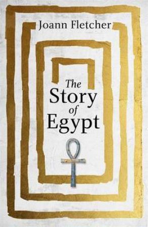 The Story of Egypt by Joann Fletcher