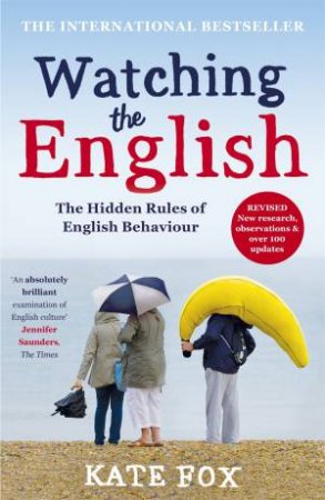 Watching the English - Revised and Updated Ed. by Kate Fox