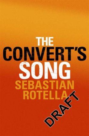 The Convert's Song by Sebastian Rotella