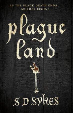 Plague Land by S D Sykes