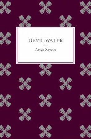 Devil Water by Anya Seton