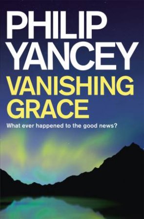 Vanishing Grace by Philip Yancey