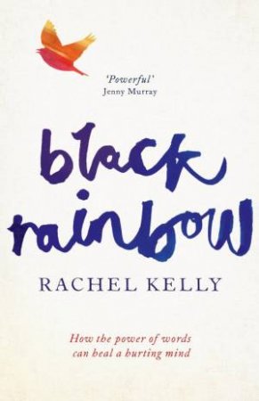 Black Rainbow by Rachel Kelly