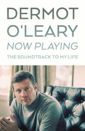 The Soundtrack to My Life by Dermot O'Leary