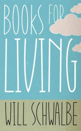 Books For Living by Will Schwalbe