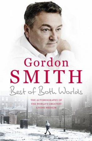 The Best of Both Worlds by Gordon Smith