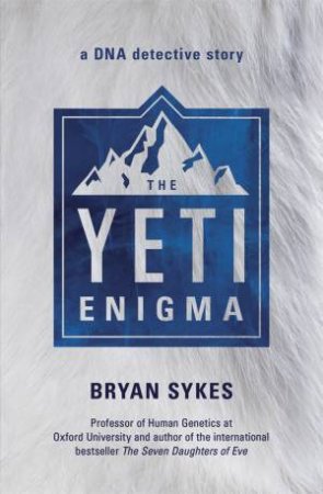 The Yeti Enigma by Bryan Sykes