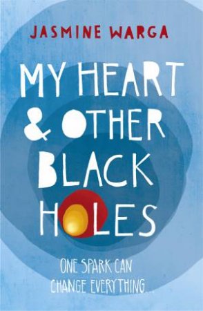 My Heart And Other Black Holes by Jasmine Warga