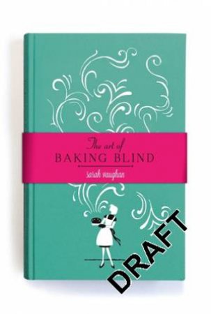 The Art of Baking Blind by Sarah Vaughan