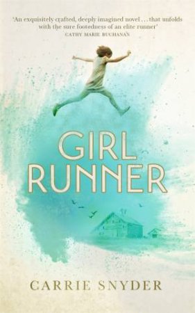 Girl Runner by Carrie Snyder