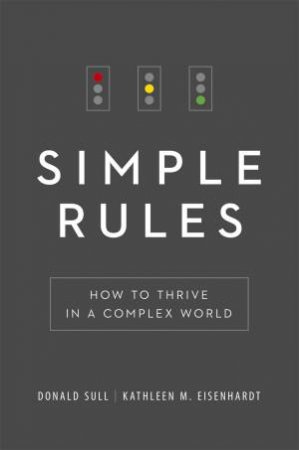 Simple Rules by Kathy Eisenhardt & Donald Sull