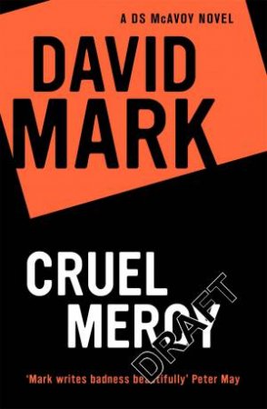 Cruel Mercy by David Mark