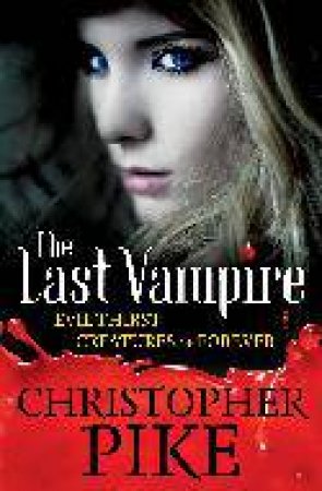 Evil Thirst and Creatures of Forever by Christopher Pike