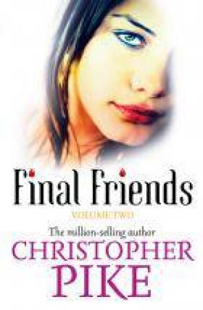 Final Friends Volume 2 by Christopher Pike