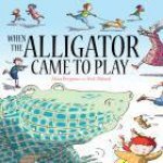 When the Alligator Came to Play