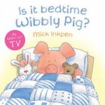 Is it bedtime Wibbly Pig