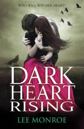 Dark Heart Rising by Lee Monroe