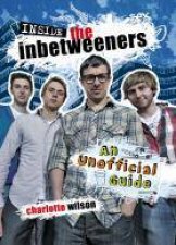 Inside the Inbetweeners An Unofficial Fullcolour Companion