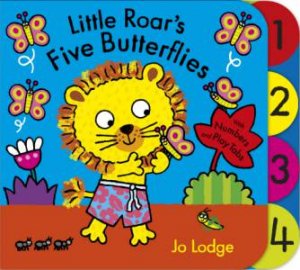 Little Roar's Five Butterflies by Jo Lodge 