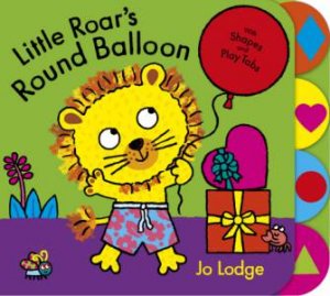 Little Roar's Round Balloon by Jo Lodge