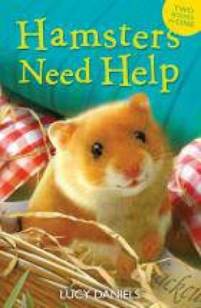 Hamsters Need Help by Lucy Daniels