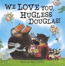 We Love You Hugless Douglas