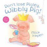 Dont Lose Pigley Wibbly Pig